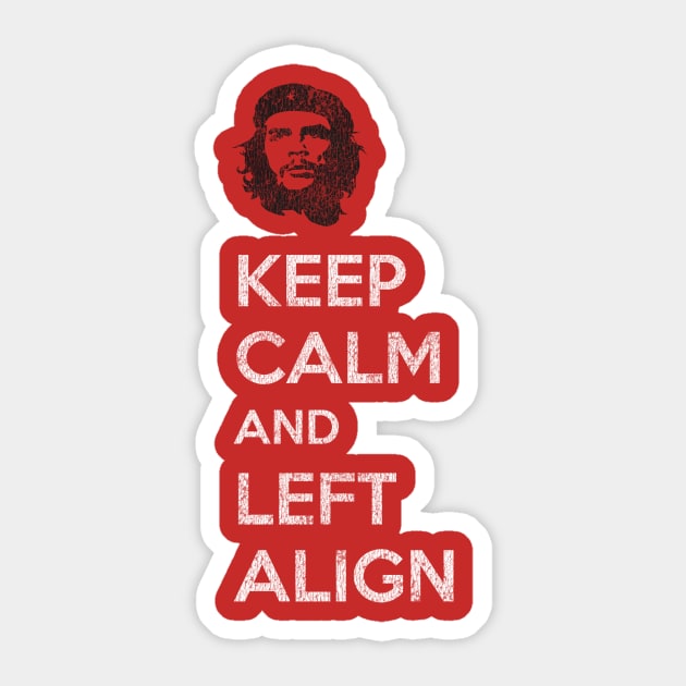 Keep Calm and Left Align Sticker by homestrthome